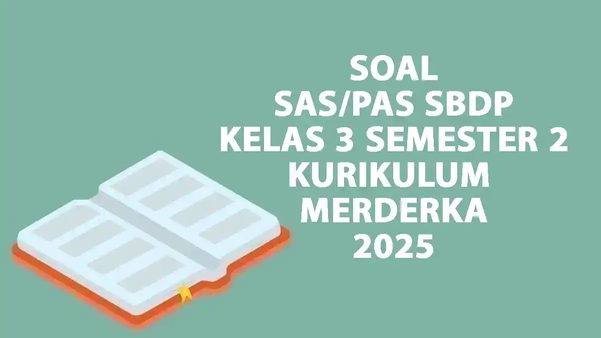 55 Soal SBdP Kelas 3 Semester 2 dan Kunci Jawaban Kurikulum Merdeka