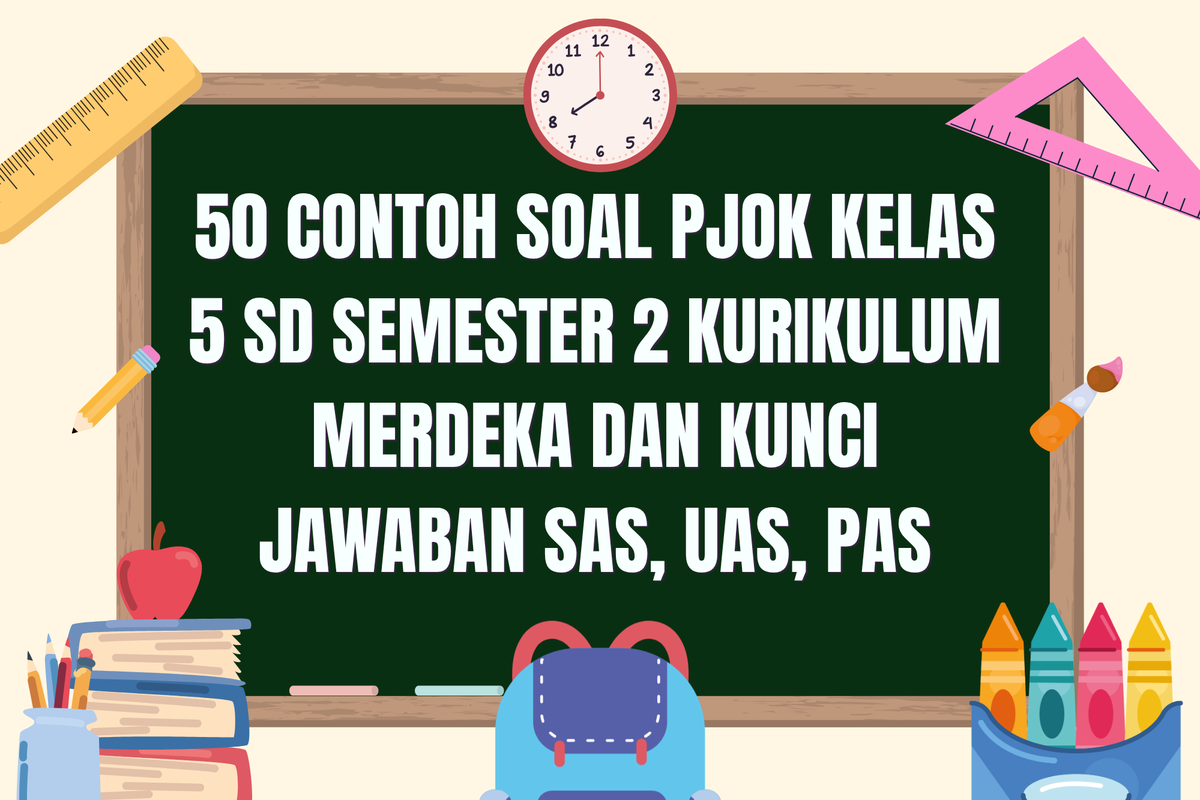 50 Contoh Soal PJOK Kelas 5 SD Semester 2 Kurikulum Merdeka dan Kunci 50 Contoh Soal PJOK Kelas 5 SD Semester 2 Kurikulum Merdeka dan Kunci
