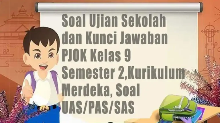 Akhirnya Terungkap Soal Penjas Kelas 9 Semester 2 dan Kunci Jawaban 2026 Akhirnya Terungkap Soal Penjas Kelas 9 Semester 2 dan Kunci Jawaban 2026