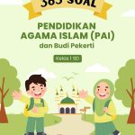 365 Soal Kunci Pendidikan Agama Islam PAI dan Budi Pekerti Kelas 1