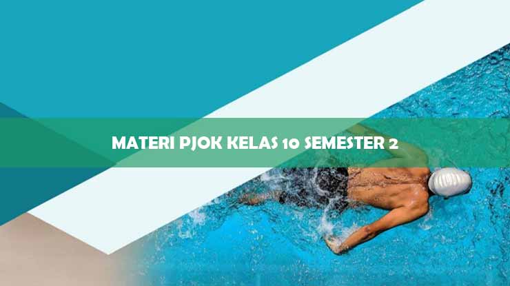5 Materi PJOK Kelas 10 Semester 2 K13 Revisi Download PDF 2025