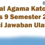 45 Soal Agama Katolik Kelas 9 Semester 2 dan Kunci Jawaban Ulangan UTS