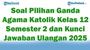 soal agama katolik kelas xii semester 2 dan kunci jawaban