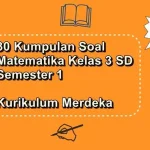 30 Kumpulan Soal Matematika Kelas 3 SD Semester 1 Kurikulum Merdeka