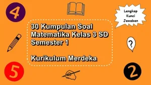 Ini Dia Kumpulan Soal Kelas 3 SD Semester 1 dan Kunci Jawaban Wajib Dipelajari Anak Sebelum Ujian Ini Dia Kumpulan Soal Kelas 3 SD Semester 1 dan Kunci Jawaban Wajib Dipelajari Anak Sebelum Ujian