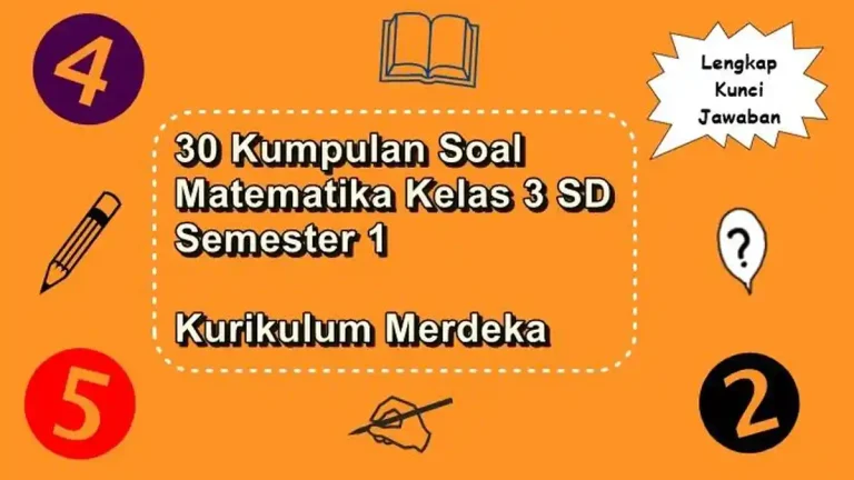 Ini Dia Kumpulan Soal Kelas 3 SD Semester 1 dan Kunci Jawaban Wajib Dipelajari Anak Sebelum Ujian Ini Dia Kumpulan Soal Kelas 3 SD Semester 1 dan Kunci Jawaban Wajib Dipelajari Anak Sebelum Ujian
